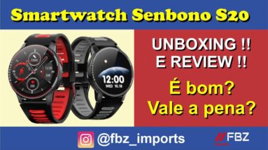 Smartwatch SENBONO s20 -  Unboxing e Review - Mas Vale a pena? veja em detalhes aqui | FBZ Imports