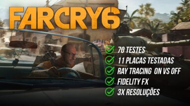 Análise de Far Cry 6: 11 placas, RT ON e OFF e Fidelity FX testados!