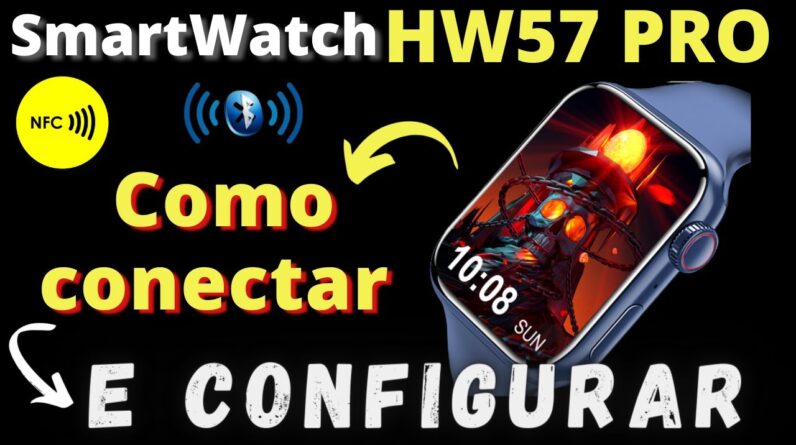 HW57 PRO ЁЯСЙ Como configurar e sincronizar o Smartwatch com o celular