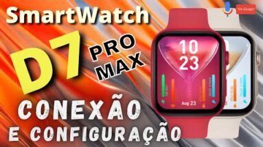 Smartwatch D7 PRO MAX- como CONECTAR de forma Fácil!