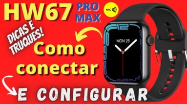Smartwatch HW67 PRO MAX - Como conectar e configurar | CORRIGINDO ERRO DE CONEXÃO